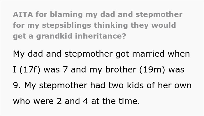 “AITA For Blaming Dad And Stepmom For Stepsiblings Thinking They Would Get Grandkid Inheritance?” “AITA For Blaming Dad And Stepmom For Stepsiblings Thinking They Would Get Grandkid Inheritance?”