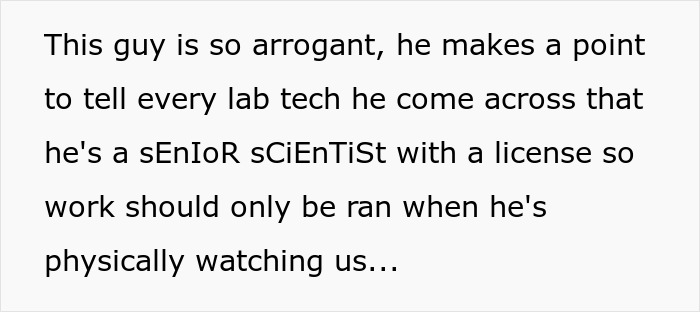 Arrogant Scientist Dismisses Lab Technician’s Warnings, Makes A Fool Of Himself Arrogant Scientist Dismisses Lab Technician’s Warnings, Makes A Fool Of Himself