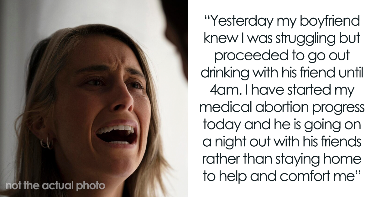 Guy Picks His Friends Over Being With GF Going Through Abortion, She ...