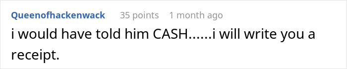 Reddit comment discussing a homeowner trying to avoid paying $4K debt, mentioning offering cash and writing a receipt. Reddit comment discussing a homeowner trying to avoid paying $4K debt, mentioning offering cash and writing a receipt.
