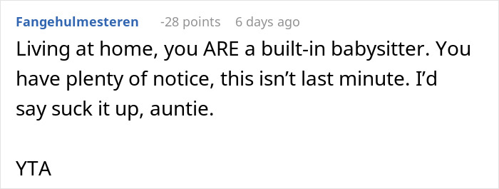 29YO Just Assumes Her 19YO Sis Is A Pro-Bono Babysitter, Shocked To Receive A Flat-Out Refusal 29YO Just Assumes Her 19YO Sis Is A Pro-Bono Babysitter, Shocked To Receive A Flat-Out Refusal