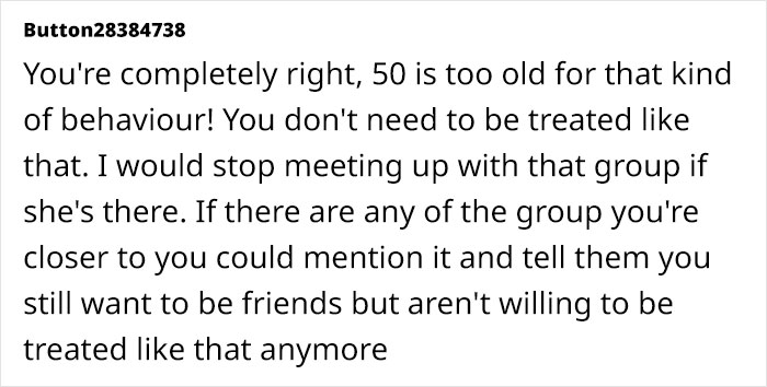 50YO Feels Like She's Being Bullied Out Of Leaving Friend Group By "Middle-Aged Mean Girls" 50YO Feels Like She's Being Bullied Out Of Leaving Friend Group By "Middle-Aged Mean Girls"