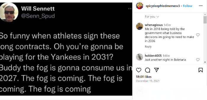 Instagram post featuring Will Sennett's tweet about athletes signing long contracts, with the repeated phrase "the fog is coming." Comments joke about future decisions and a video game reference. Instagram post featuring Will Sennett's tweet about athletes signing long contracts, with the repeated phrase "the fog is coming." Comments joke about future decisions and a video game reference.