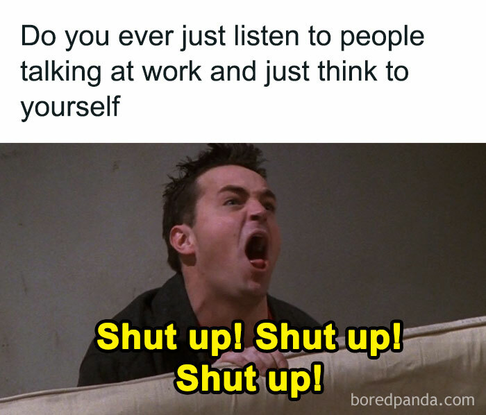 Relatable post of a frustrated person at work, yelling "Shut up!" with a caption about listening to coworkers.