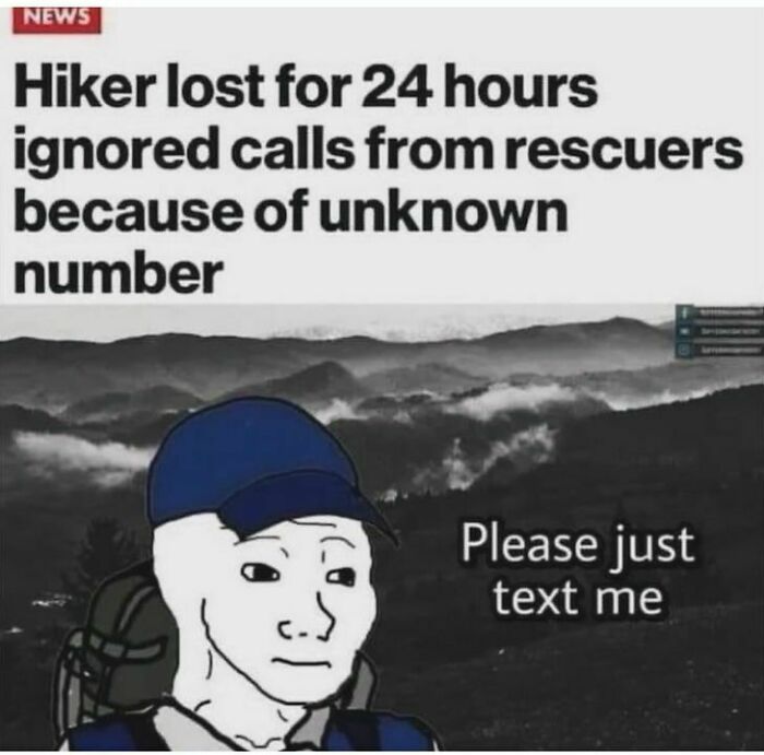 Meme of a hiker lost for 24 hours, ignoring calls from unknown numbers, humorously relatable to those avoiding interaction.
