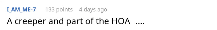 Text comment about an HOA member being described as a "creeper. Text comment about an HOA member being described as a "creeper.