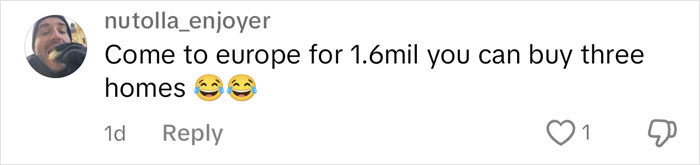 Comment on a post about a $1,600,000 home’s condition, mentioning cheaper homes in Europe. Comment on a post about a $1,600,000 home’s condition, mentioning cheaper homes in Europe.