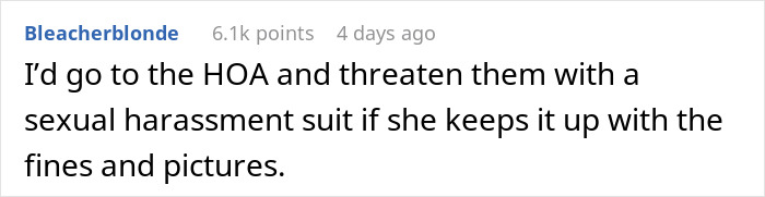 Reddit comment about dealing with HOA harassment issues related to fines and pictures. Reddit comment about dealing with HOA harassment issues related to fines and pictures.