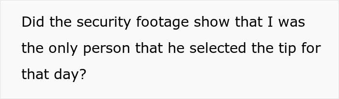 Security footage text questioning if a cashier gave himself a stealth tip for that day. Security footage text questioning if a cashier gave himself a stealth tip for that day.