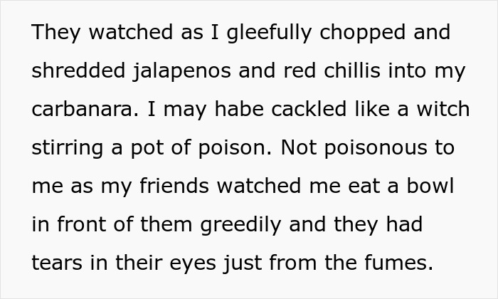 Text describing a prank with spicy food, involving jalapenos and red chilies, prepared for a food-thieving roommate. Text describing a prank with spicy food, involving jalapenos and red chilies, prepared for a food-thieving roommate.
