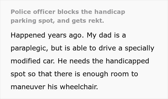 Text about a police officer blocking a handicapped spot, affecting a paraplegic driver's wheelchair access. Text about a police officer blocking a handicapped spot, affecting a paraplegic driver's wheelchair access.