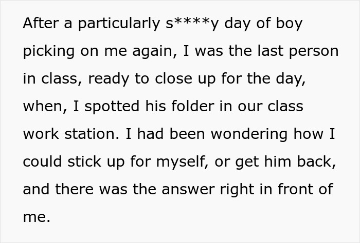 Picked-on teen finds bully's folder in classroom, contemplating revenge. Picked-on teen finds bully's folder in classroom, contemplating revenge.