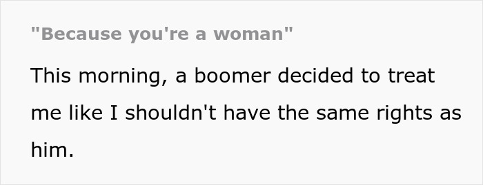 Text highlights sexism with a quote, "Because you're a woman," and commentary on unequal treatment by an older man. Text highlights sexism with a quote, "Because you're a woman," and commentary on unequal treatment by an older man.