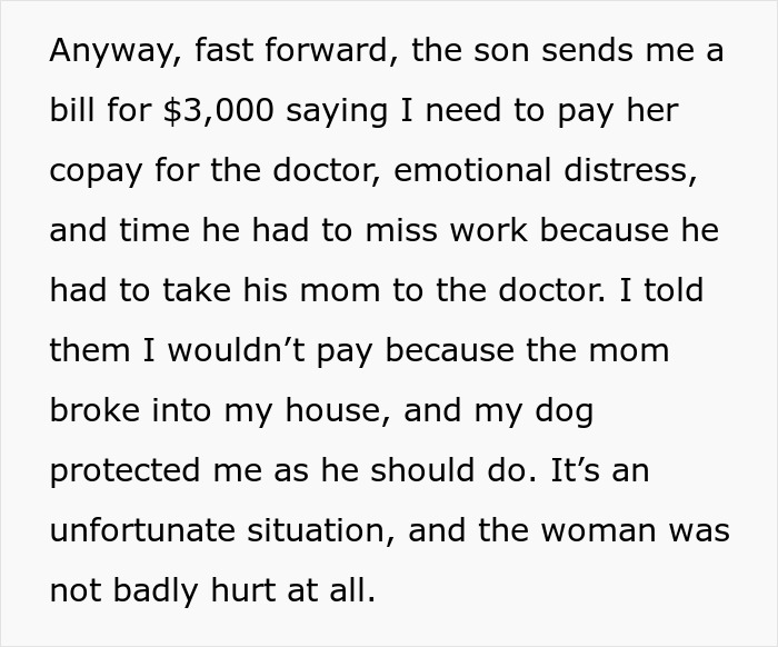 Text detailing a woman's refusal to pay $3,000 after her dog bit a neighbor during a break-in. Text detailing a woman's refusal to pay $3,000 after her dog bit a neighbor during a break-in.