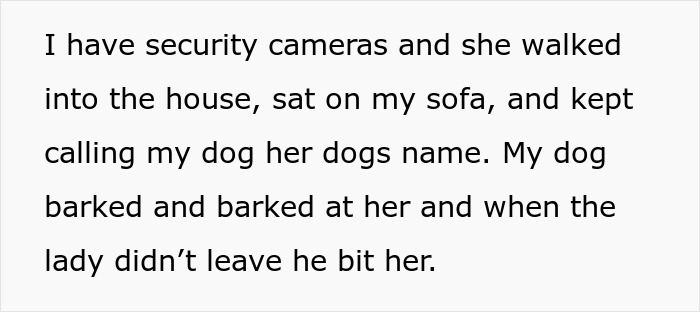 Text describing a dog biting incident involving a neighbor breaking into a woman's house. Text describing a dog biting incident involving a neighbor breaking into a woman's house.