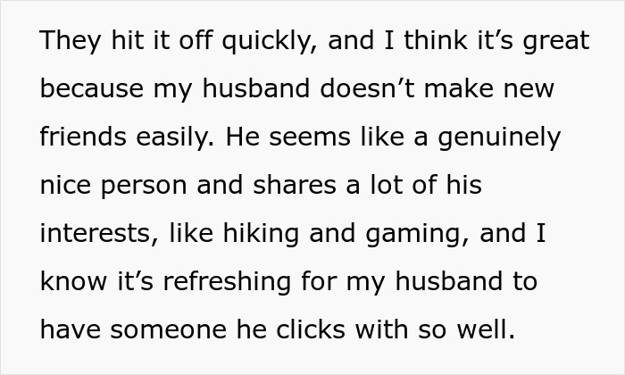 Text excerpt discussing husband's new friendship and shared interests like hiking and gaming. Text excerpt discussing husband's new friendship and shared interests like hiking and gaming.