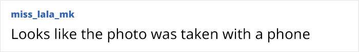 A comment saying, "Looks like the photo was taken with a phone. A comment saying, "Looks like the photo was taken with a phone.