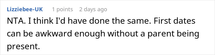 Text comment discussing awkwardness of first dates with a parent present. Text comment discussing awkwardness of first dates with a parent present.