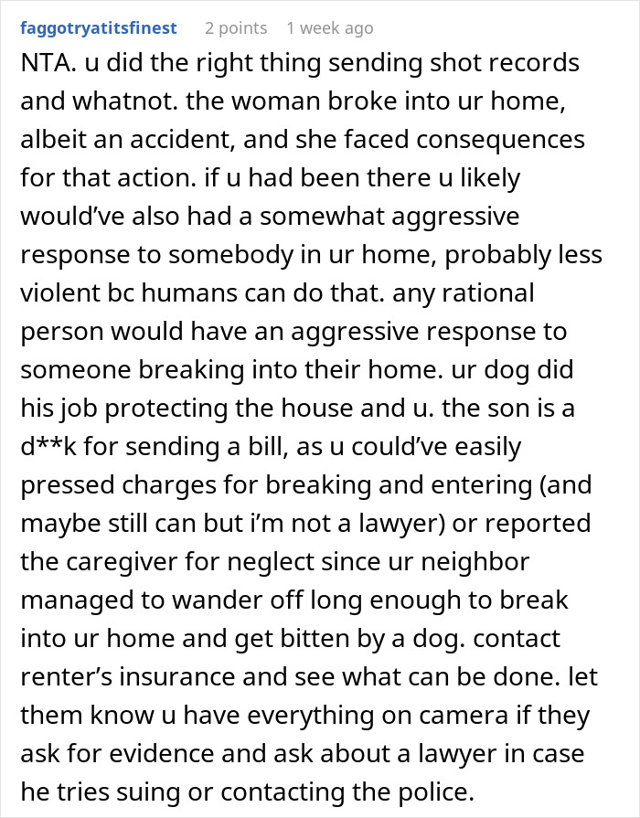 Reddit comment discussing a woman refusing to pay after her dog bit a neighbor who broke in. Reddit comment discussing a woman refusing to pay after her dog bit a neighbor who broke in.