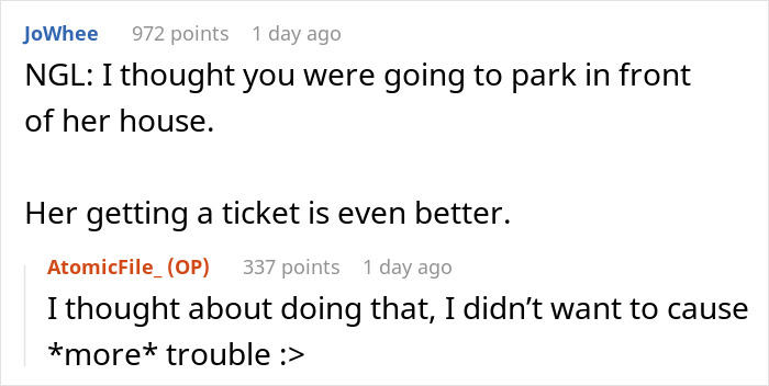 Reddit comment exchange about parking conflict with a neighbor and resulting ticket. Reddit comment exchange about parking conflict with a neighbor and resulting ticket.