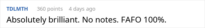 Reddit comment saying, "Absolutely brilliant. No notes. FAFO 100%," with 360 points. Reddit comment saying, "Absolutely brilliant. No notes. FAFO 100%," with 360 points.
