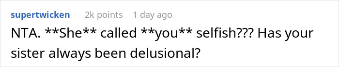 Reddit comment questioning a sister's selfishness and delusion regarding apartment rules. Reddit comment questioning a sister's selfishness and delusion regarding apartment rules.