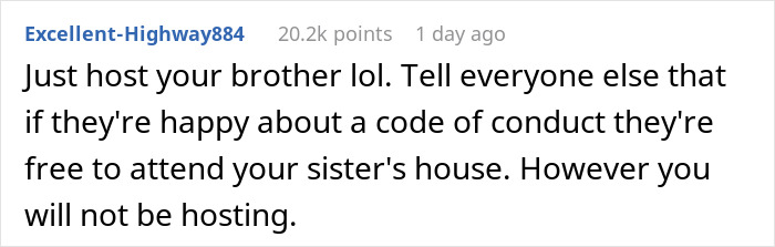 Comment advising to host brother instead of following sister's Thanksgiving rules. Comment advising to host brother instead of following sister's Thanksgiving rules.