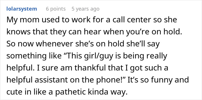 Text about a call center experience with a humorous take on being on hold and making compliments. Text about a call center experience with a humorous take on being on hold and making compliments.