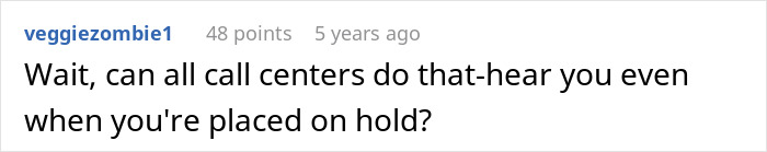 Reddit comment questioning if call centers can hear you while on hold. Reddit comment questioning if call centers can hear you while on hold.