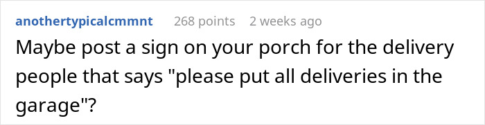 Comment suggesting placing a sign for delivery people, related to shopaholic tenants in a basement. Comment suggesting placing a sign for delivery people, related to shopaholic tenants in a basement.
