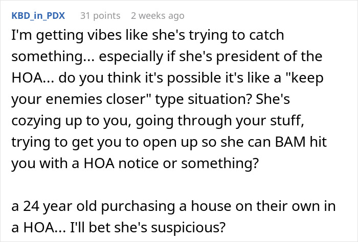 Text discussing HOA president's suspicious behavior towards a new resident. Text discussing HOA president's suspicious behavior towards a new resident.