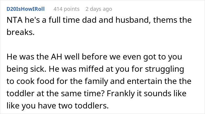 Comment discussing full-time dad struggles while wife is sick, humorously stating it feels like dealing with two toddlers. Comment discussing full-time dad struggles while wife is sick, humorously stating it feels like dealing with two toddlers.