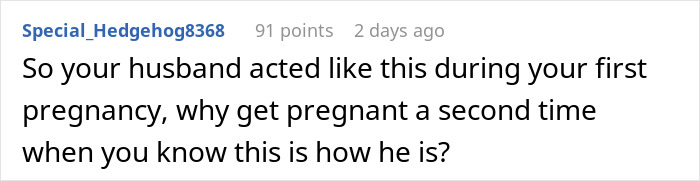 Comment questioning the decision to have a second pregnancy given past husband behavior. Comment questioning the decision to have a second pregnancy given past husband behavior.