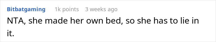 Comment from Bitbatgaming: "NTA, she made her own bed, so she has to lie in it," on a roommate food theft post. Comment from Bitbatgaming: "NTA, she made her own bed, so she has to lie in it," on a roommate food theft post.