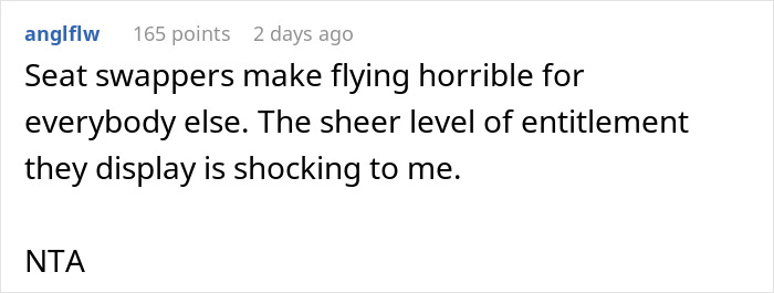 Reddit comment about airplane seat swapping and passenger entitlement with 165 upvotes. Reddit comment about airplane seat swapping and passenger entitlement with 165 upvotes.