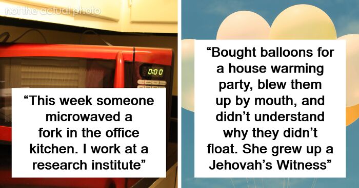 “What’s The Dumbest Thing You’ve Seen An Intelligent Person Do?” (50 Answers)