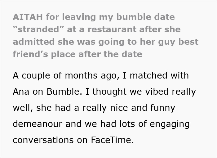 Text about leaving a Bumble date stranded at a restaurant after a conversation reveals unexpected plans. Text about leaving a Bumble date stranded at a restaurant after a conversation reveals unexpected plans.