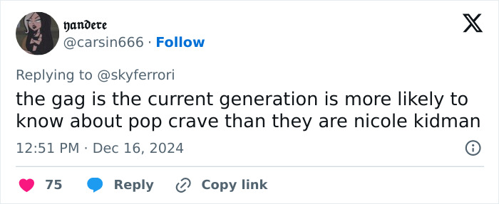 Tweet referencing Nicole Kidman's recognition compared to Pop Crave among the current generation. Tweet referencing Nicole Kidman's recognition compared to Pop Crave among the current generation.