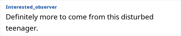 Comment screenshot on awful parenting, predicting more issues from a disturbed teenager. Comment screenshot on awful parenting, predicting more issues from a disturbed teenager.