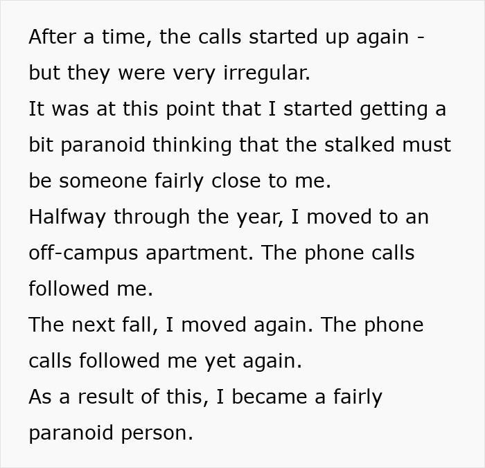 Text recounting a woman's peaceful life interrupted by a stalker from her youth, leading to paranoia and moving homes. Text recounting a woman's peaceful life interrupted by a stalker from her youth, leading to paranoia and moving homes.