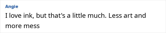 Comment about Australia's most tattooed woman. Text reads, "I love ink, but that's a little much. Less art and more mess. Comment about Australia's most tattooed woman. Text reads, "I love ink, but that's a little much. Less art and more mess.
