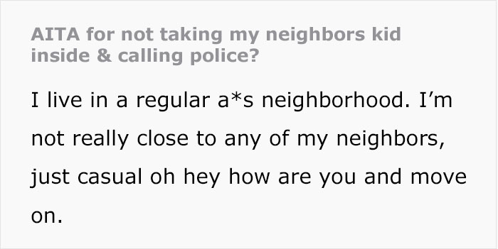 Guy Wonders If He’s A Jerk For Not Taking In His Neighbor’s Kid And Calling The Police Instead Guy Wonders If He’s A Jerk For Not Taking In His Neighbor’s Kid And Calling The Police Instead