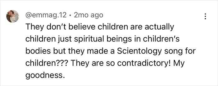 Comment by emmag.12 discussing Scientology's contradictory beliefs about children. Comment by emmag.12 discussing Scientology's contradictory beliefs about children.