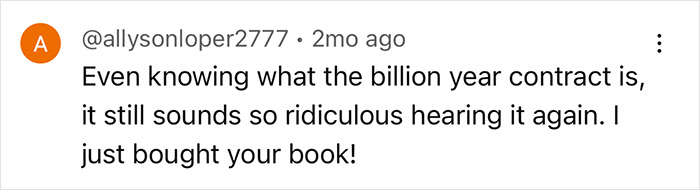 Comment from a user about the "billion year contract," expressing disbelief and mentioning a book purchase, relating to Scientology. Comment from a user about the "billion year contract," expressing disbelief and mentioning a book purchase, relating to Scientology.