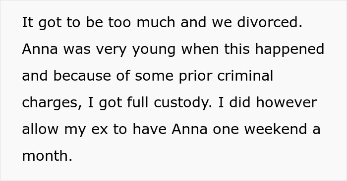A text block detailing a custody arrangement for a daughter after a divorce, mentioning full custody due to prior charges. A text block detailing a custody arrangement for a daughter after a divorce, mentioning full custody due to prior charges.
