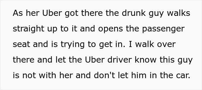 Text about a drunk man attempting to get into an Uber, with another person stepping in to inform the driver. Text about a drunk man attempting to get into an Uber, with another person stepping in to inform the driver.