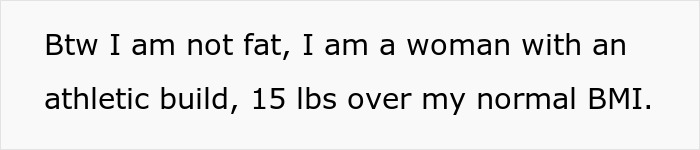 Woman describing athletic build, 15 lbs over normal BMI. Woman describing athletic build, 15 lbs over normal BMI.