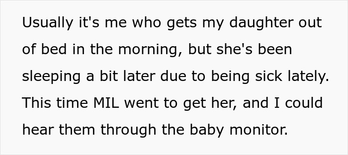Text about a MIL getting her sick granddaughter out of bed, overheard through a baby monitor. Text about a MIL getting her sick granddaughter out of bed, overheard through a baby monitor.