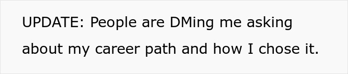 Text reads: "Update: People are DM'ing me asking about my career path and how I chose it. Text reads: "Update: People are DM'ing me asking about my career path and how I chose it.