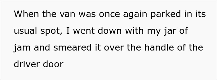 Text describing a woman using jam on a van handle to deter illegal parking. Text describing a woman using jam on a van handle to deter illegal parking.